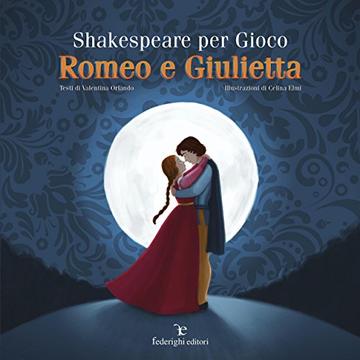 Shakespeare Per Gioco - Romeo e Giulietta (Le Novelle della Cipolla)